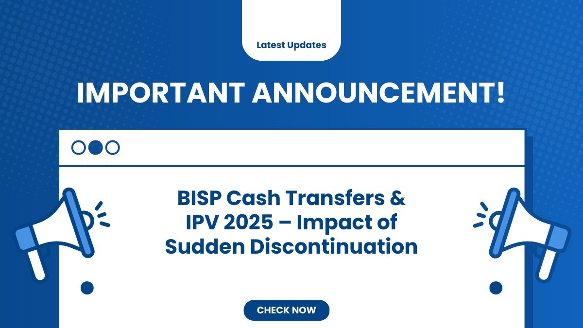 BISP Cash Transfers & IPV 2025 – Impact of Sudden Discontinuation