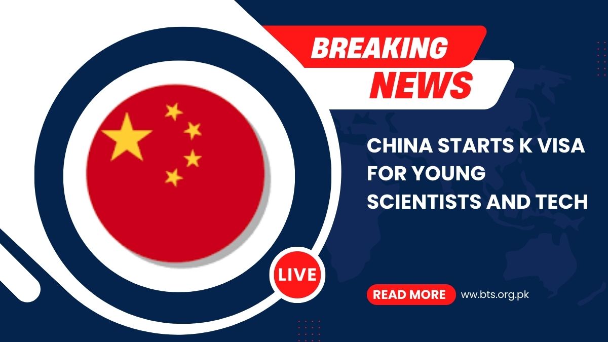 China Starts K Visa for Young Scientists and Tech Experts to Work and Study