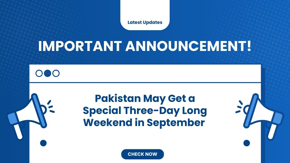 Pakistan May Get a Special Three-Day Long Weekend in September 2025
